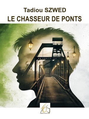 cover image of Le chasseur de ponts